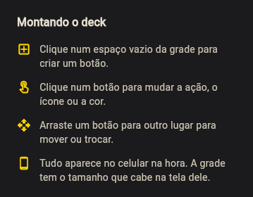 O painel da direita sem botão selecionado, com o título "Montando o deck": clique num espaço vazio da grade para criar um botão; clique num botão para mudar a ação, o ícone ou a cor; arraste um botão para outro lugar para mover ou trocar; tudo aparece no celular na hora